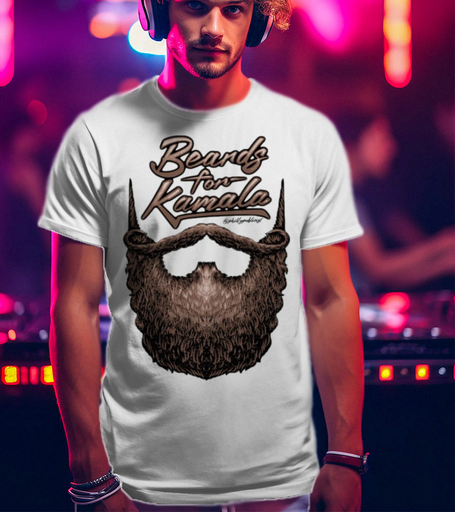 Beards For Kamala Philly Publicist Facial Hair Design T-Shirt