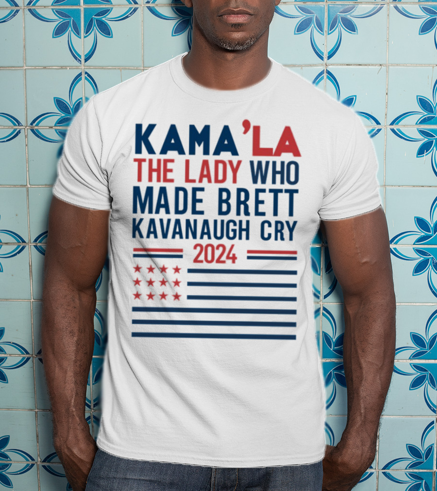 Kama'la The Lady Who Made Brett Kavanaugh Cry 2024 Stars And Stripes Flag T-Shirt
