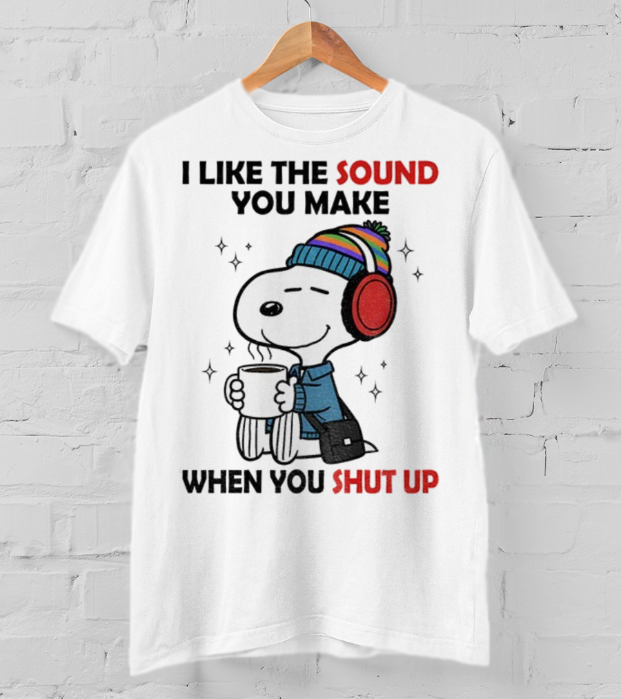 Snoopy I Like The Sound You Make When You Shut Up Headphones Coffee Cozy Winter Style T-Shirt