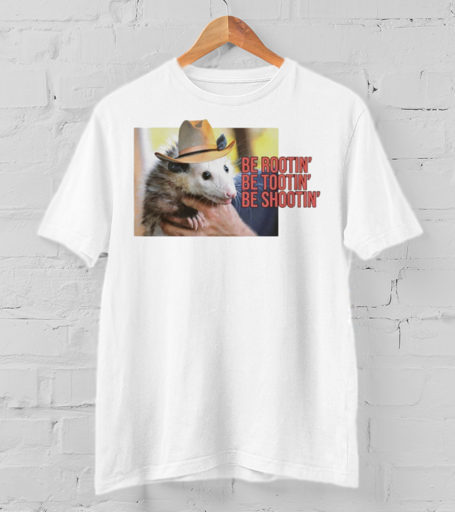 Possum Be Rootin' Be Tootin' Be Shootin' Cowboy Hat T-Shirt