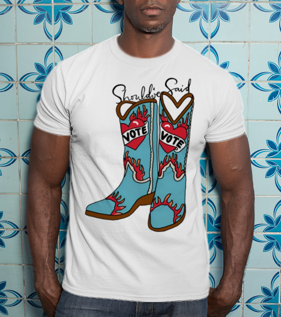 Should've Said Vote Boots Heart Flame Design T-Shirt