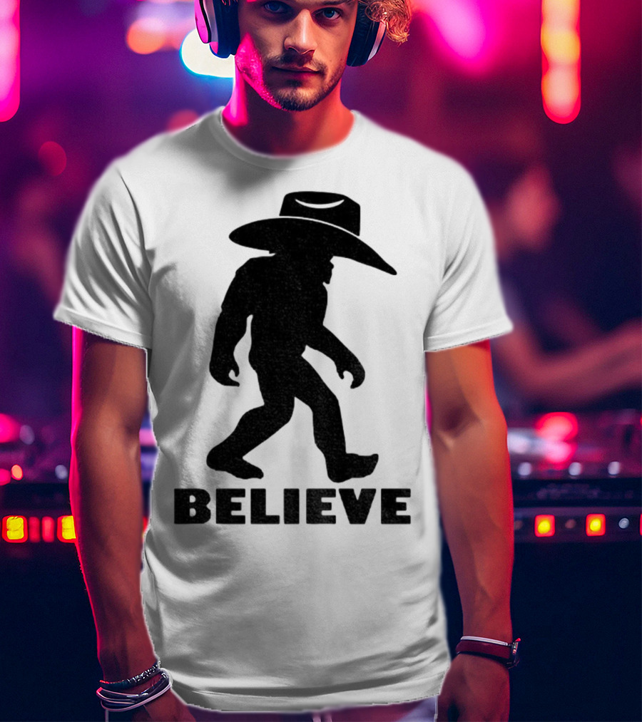 Believe Bigfoot Cowboy Hat Western Myth Legend T-Shirt