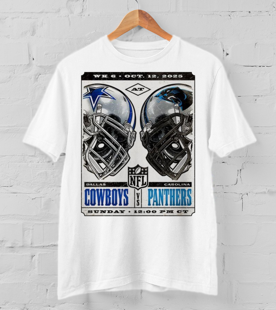 WK 6 Oct 12 2025 Dallas Cowboys Vs Carolina Panthers NFL Sunday 12:00 PM CT T-Shirt