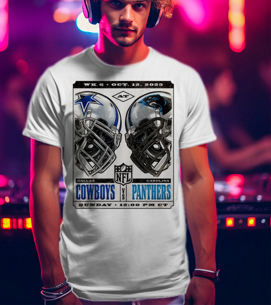 WK 6 Oct 12 2025 Dallas Cowboys Vs Carolina Panthers NFL Sunday 12:00 PM CT T-Shirt