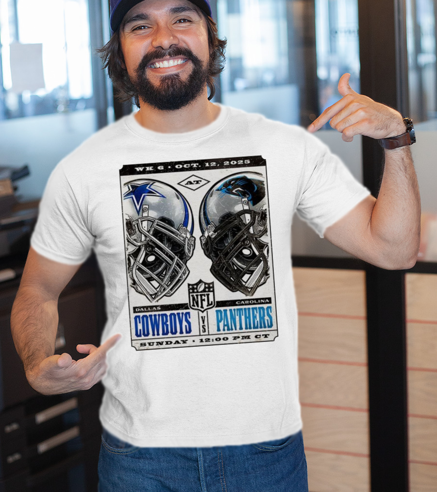 WK 6 Oct 12 2025 Dallas Cowboys Vs Carolina Panthers NFL Sunday 12:00 PM CT T-Shirt