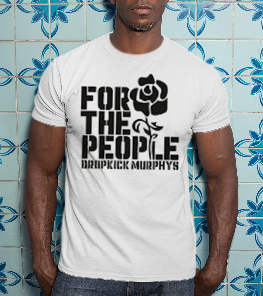 Dropkick Murphys For The People Rose T-Shirt