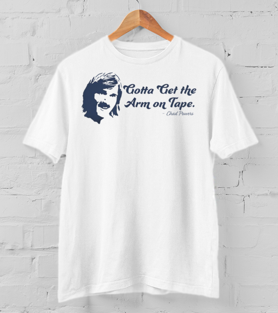 Eli Manning Gotta Get The Arm On Tape Chad Powers T-Shirt