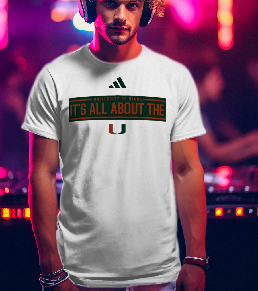 University Of Miami It's All About The U T-Shirt