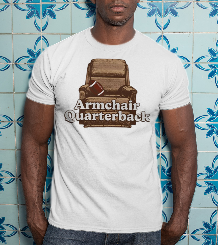 Middleclassfancy Armchair Quarterback Football Humor T-Shirt