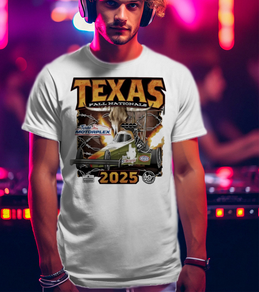 Texas Fall Nationals 2025 NHRA Texas Motorplex 40th Anniversary T-Shirt