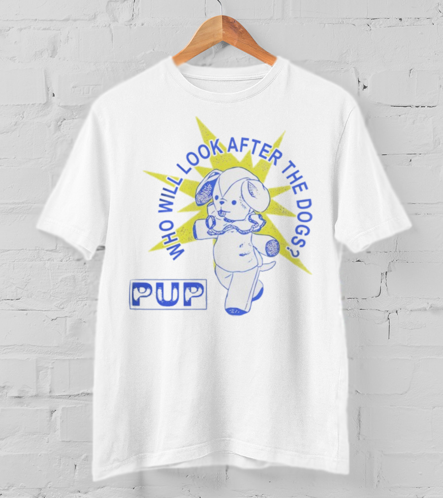 PUP Who Will Look After The Dogs Dog Star T-Shirt