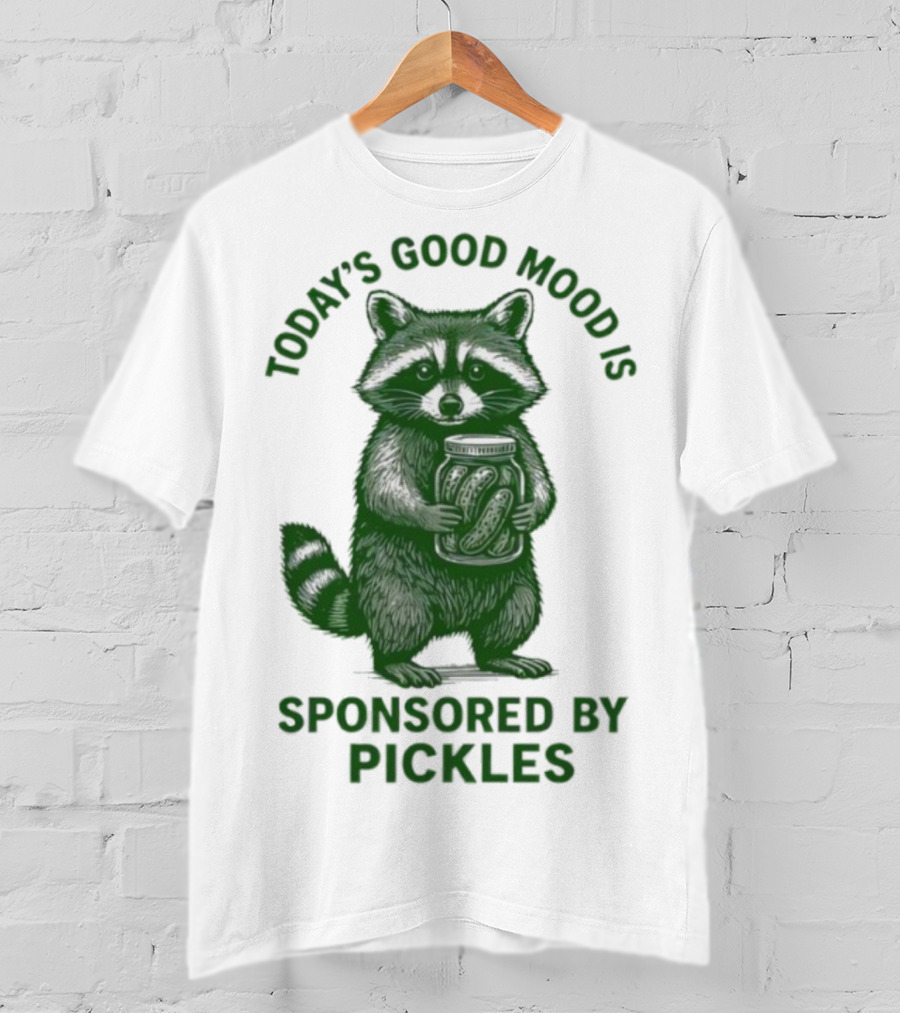 Today's Good Mood Is Sponsored By Pickles Raccoon T-Shirt