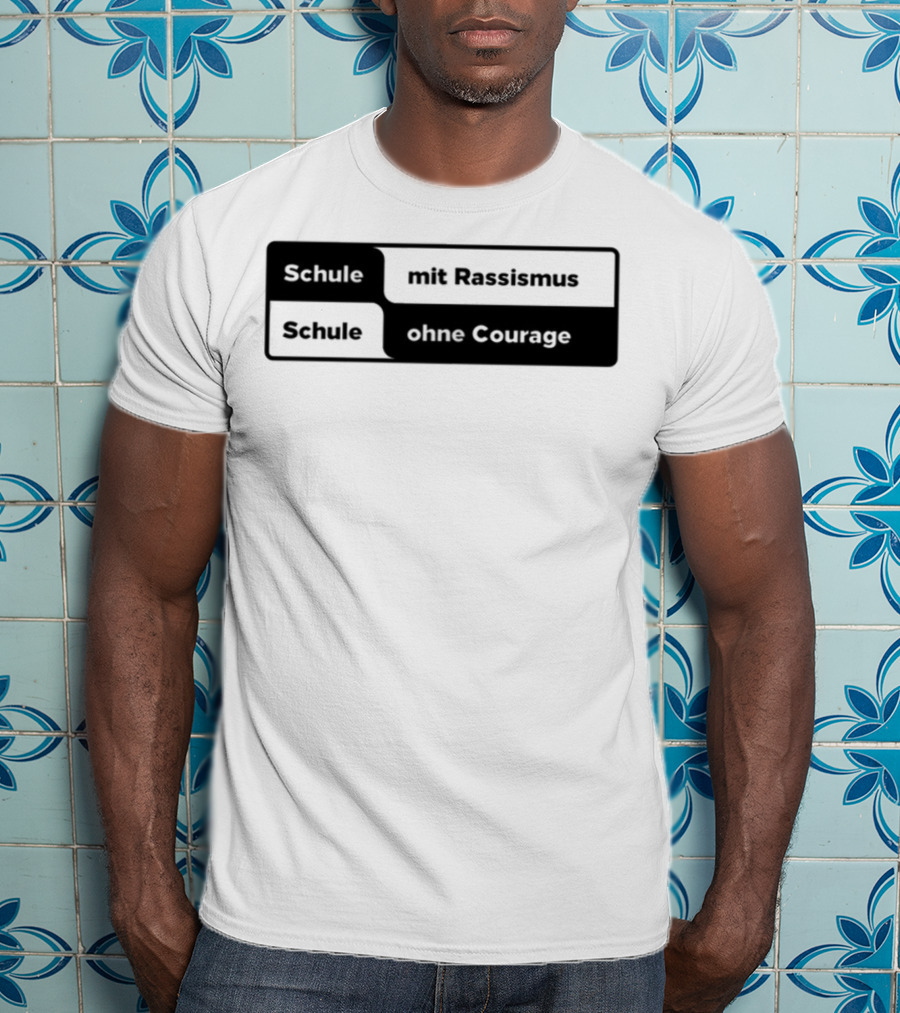 Schule Mit Rassismus Schule Ohne Courage Initiative Against Racism T-Shirt