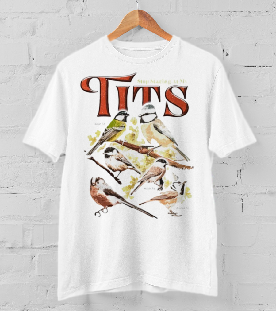 Stop Staring At My Tits Bird Ing Parody T-Shirt