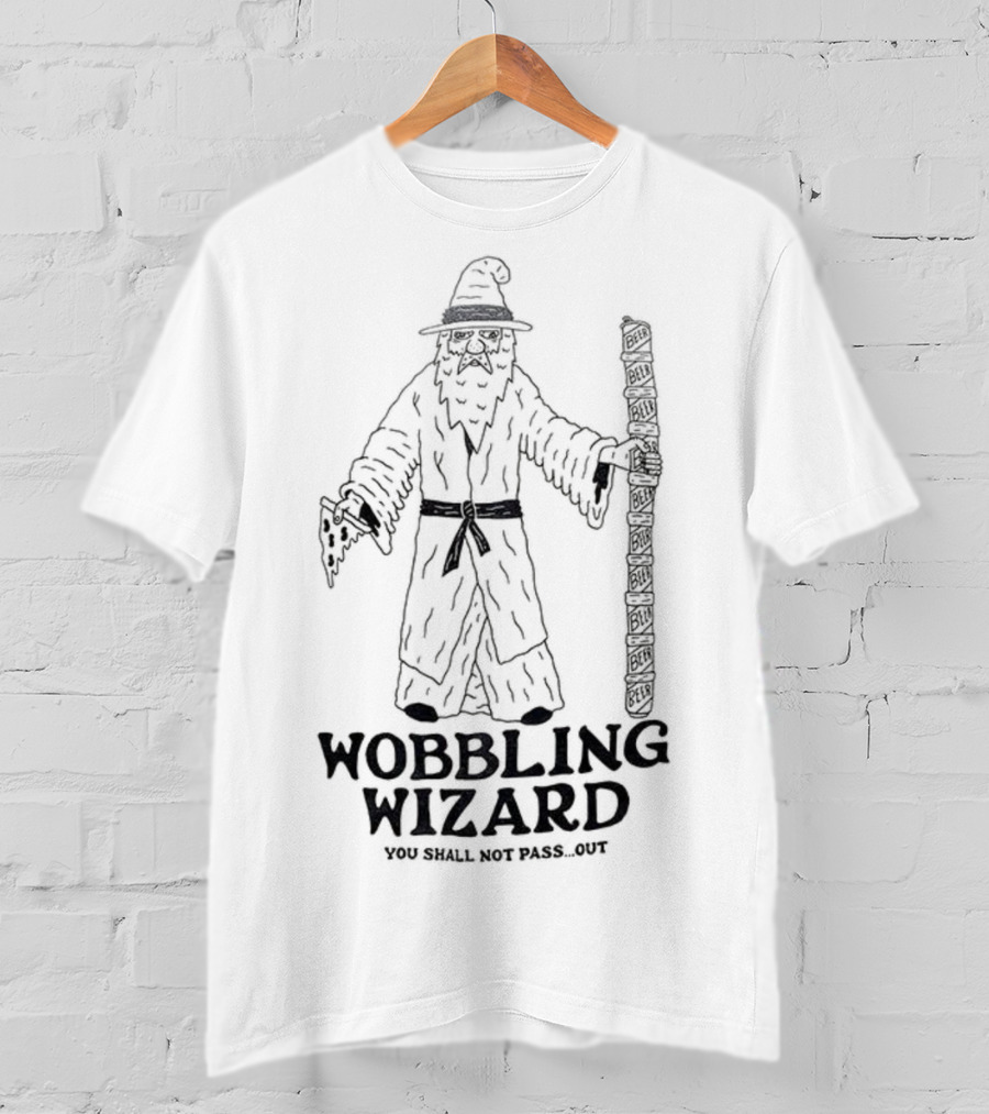 Wobbling Wizard You Shall Not Pass Out Beer Pizza Funny Lord Of The Rings T-Shirt