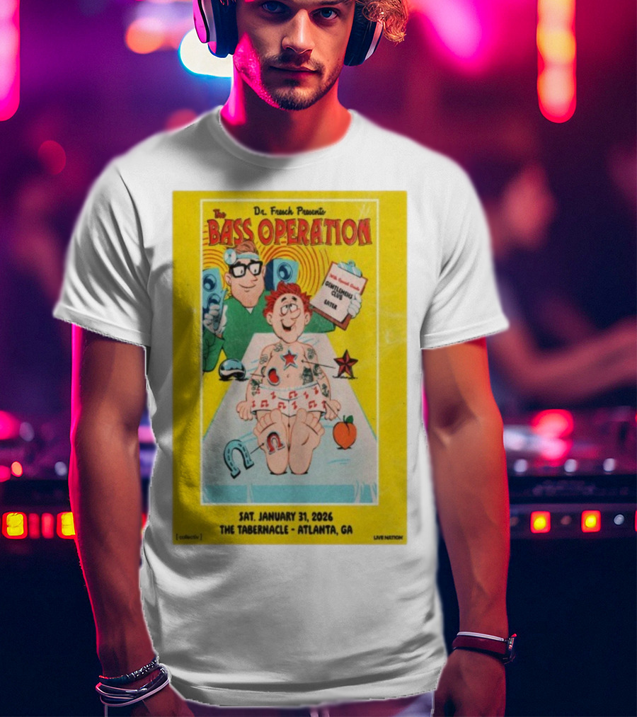 Dr. Fresch Presents Bass Operation January 31 2026 The Tabernacle Atlanta GA Live Nation T-Shirt