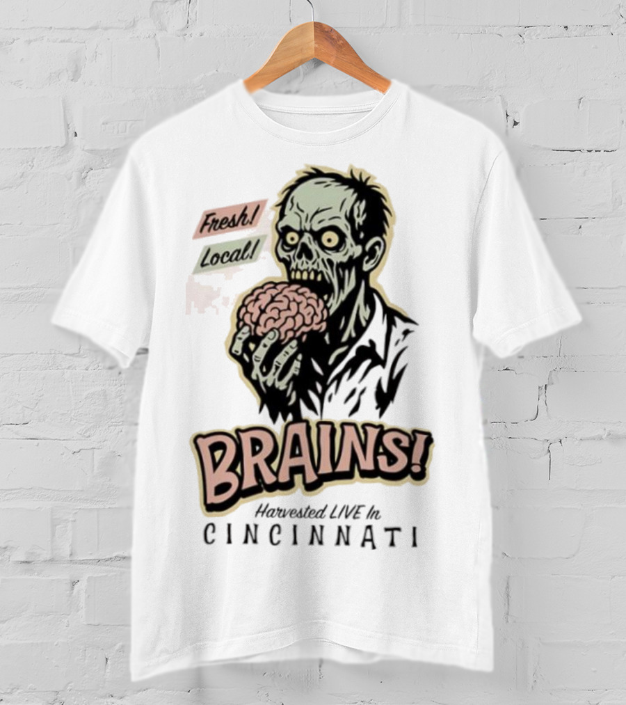 Fresh Local Brains Harvested Live Monster Cincinnati Zombie T-Shirt