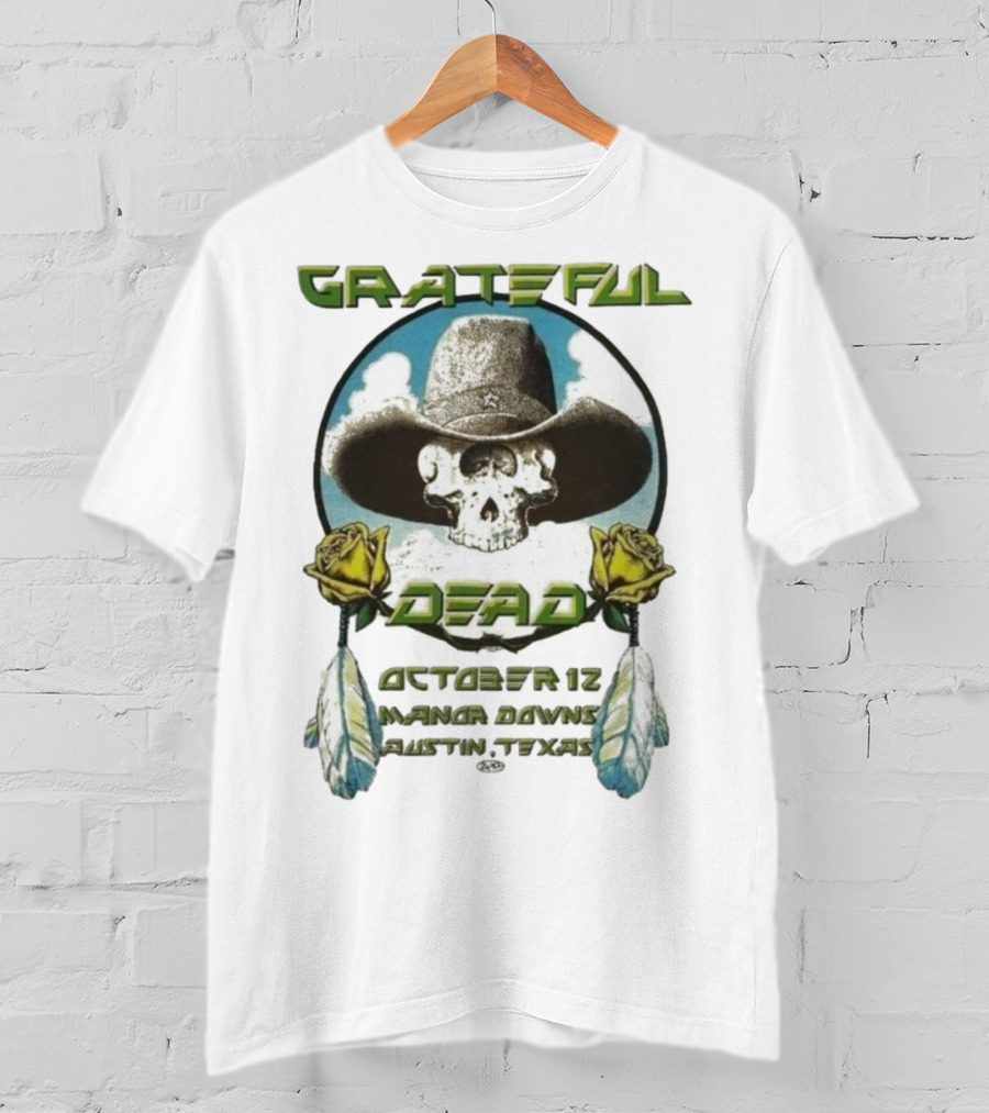 Grateful Dead October 12 Manor Downs Austin Texas Cowboy Skull Roses T-Shirt