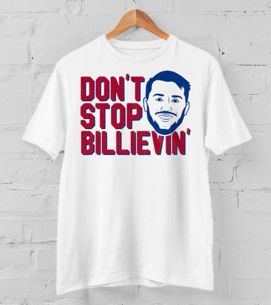 Don’t Stop Billievin Josh Allen Buffalo Bills NFL Football T-Shirt