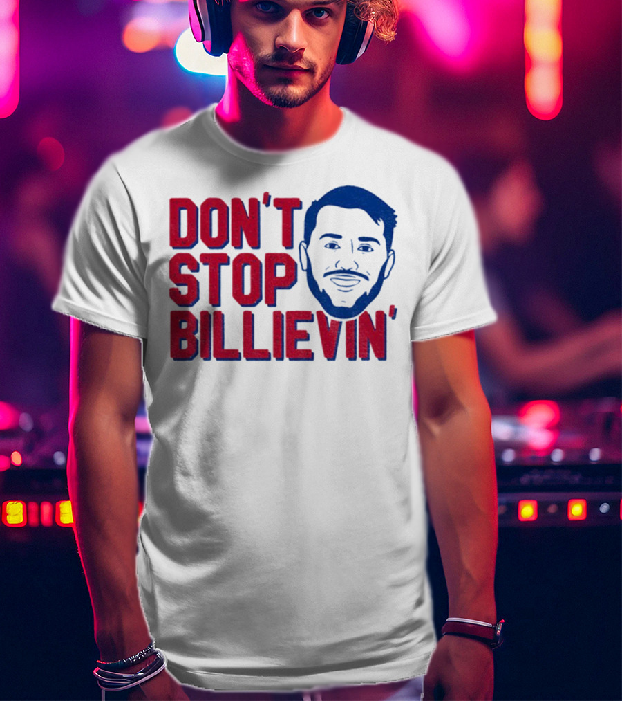 Don’t Stop Billievin Josh Allen Buffalo Bills NFL Football T-Shirt