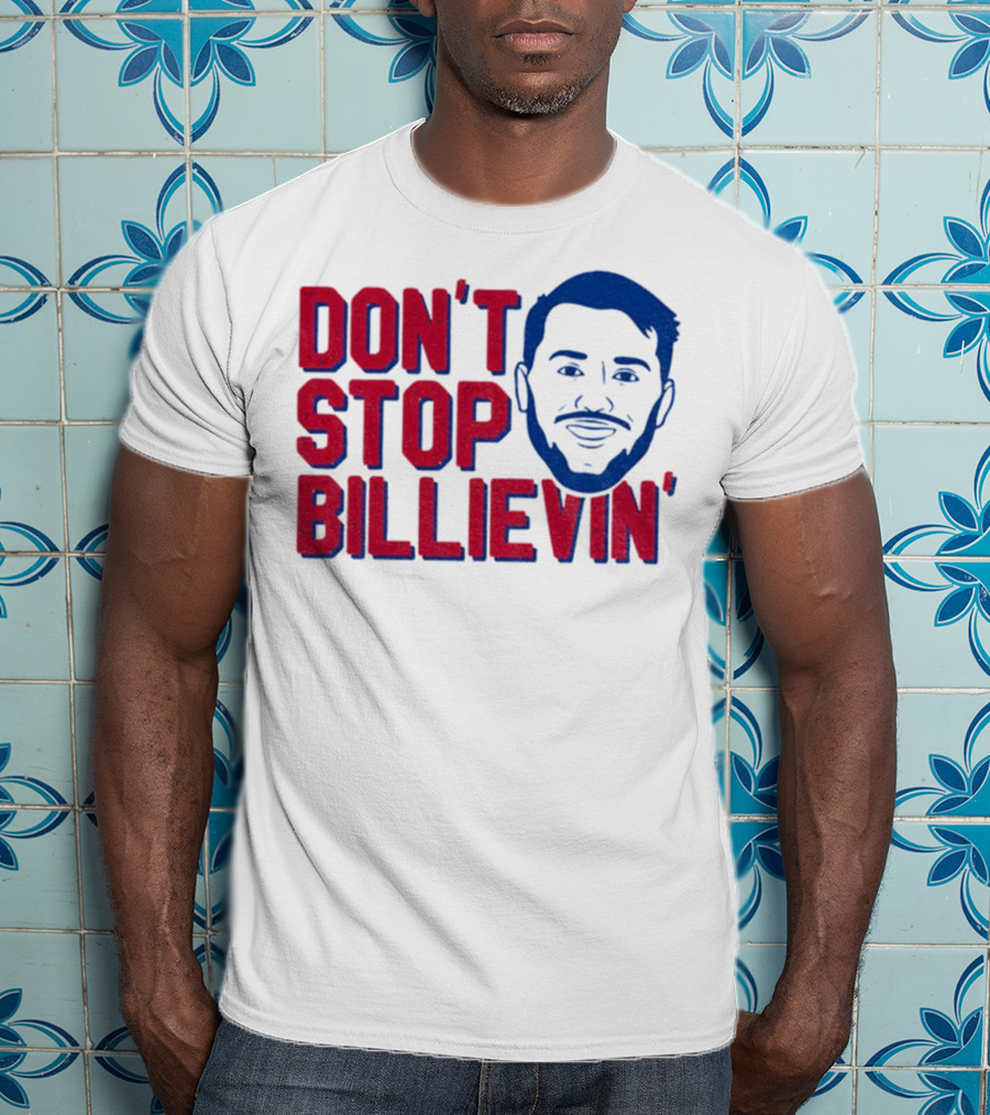 Don’t Stop Billievin Josh Allen Buffalo Bills NFL Football T-Shirt