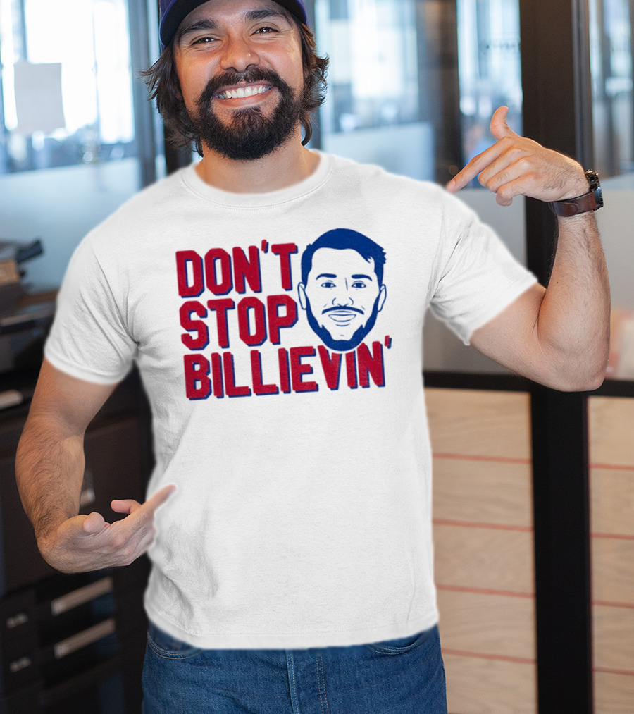 Don’t Stop Billievin Josh Allen Buffalo Bills NFL Football T-Shirt