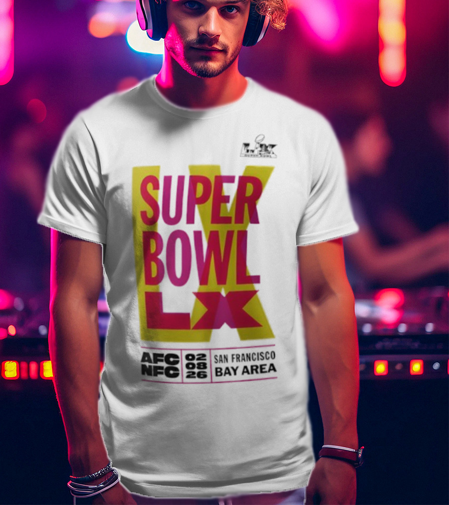 Super Bowl LX 2026 San Francisco Bay Area Event Promotion T-Shirt