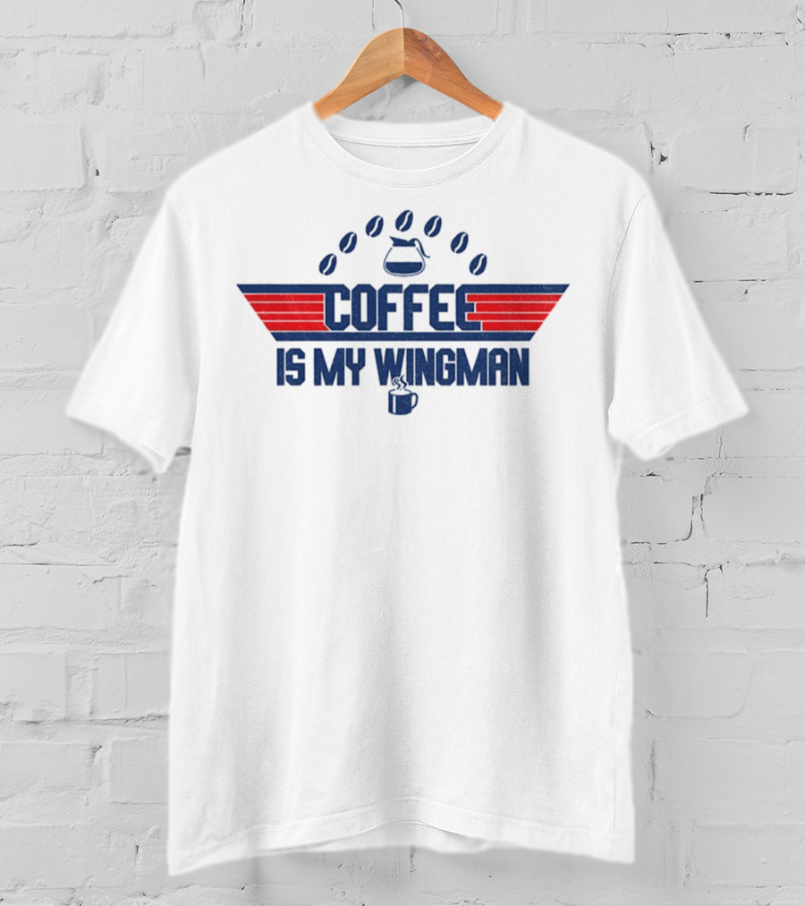 Coffee Is My Wingman Top Gun 2025 Style T-Shirt
