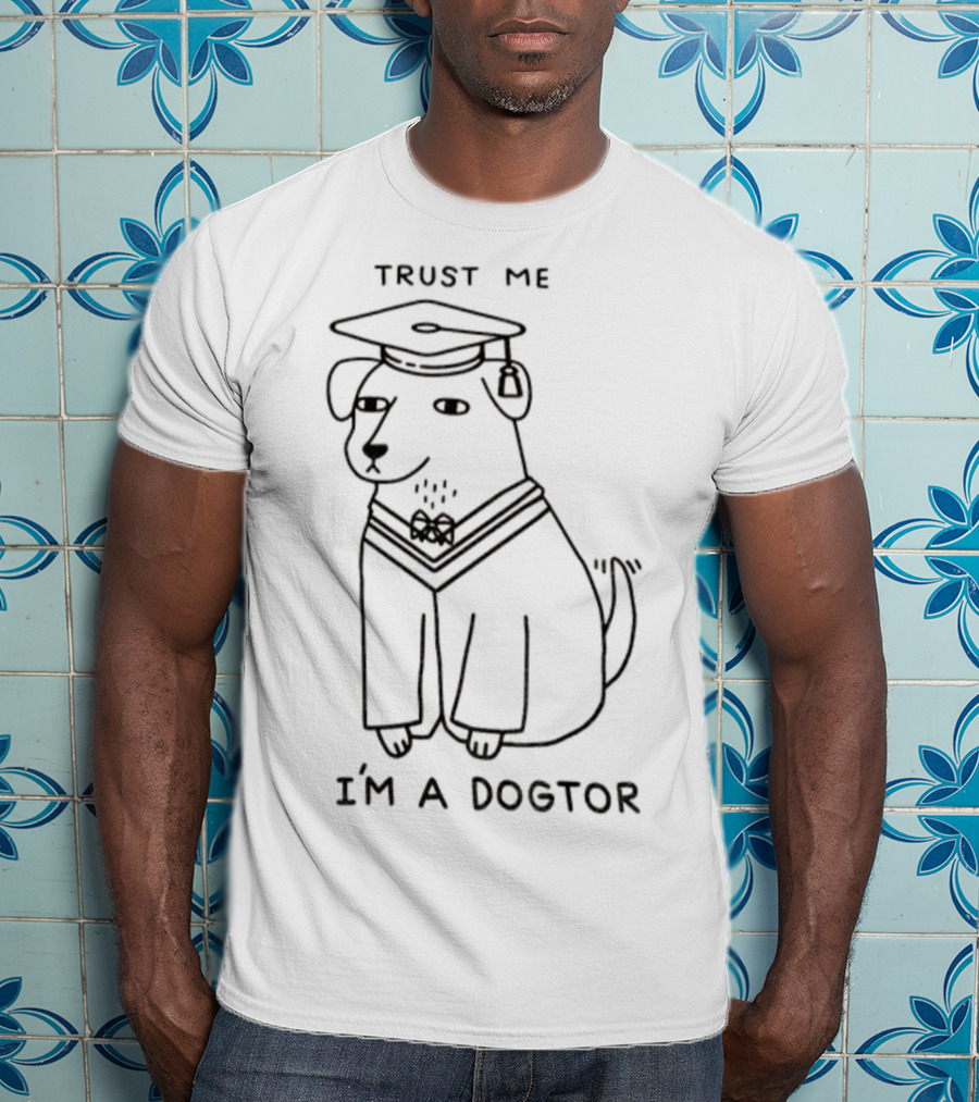 Trust Me I'm A Dogtor Funny Dog Graduation Meme T-Shirt