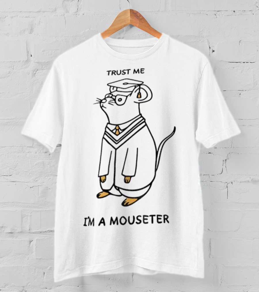 Trust Me I'm A Mouseter Graduation Mouse Meme T-Shirt
