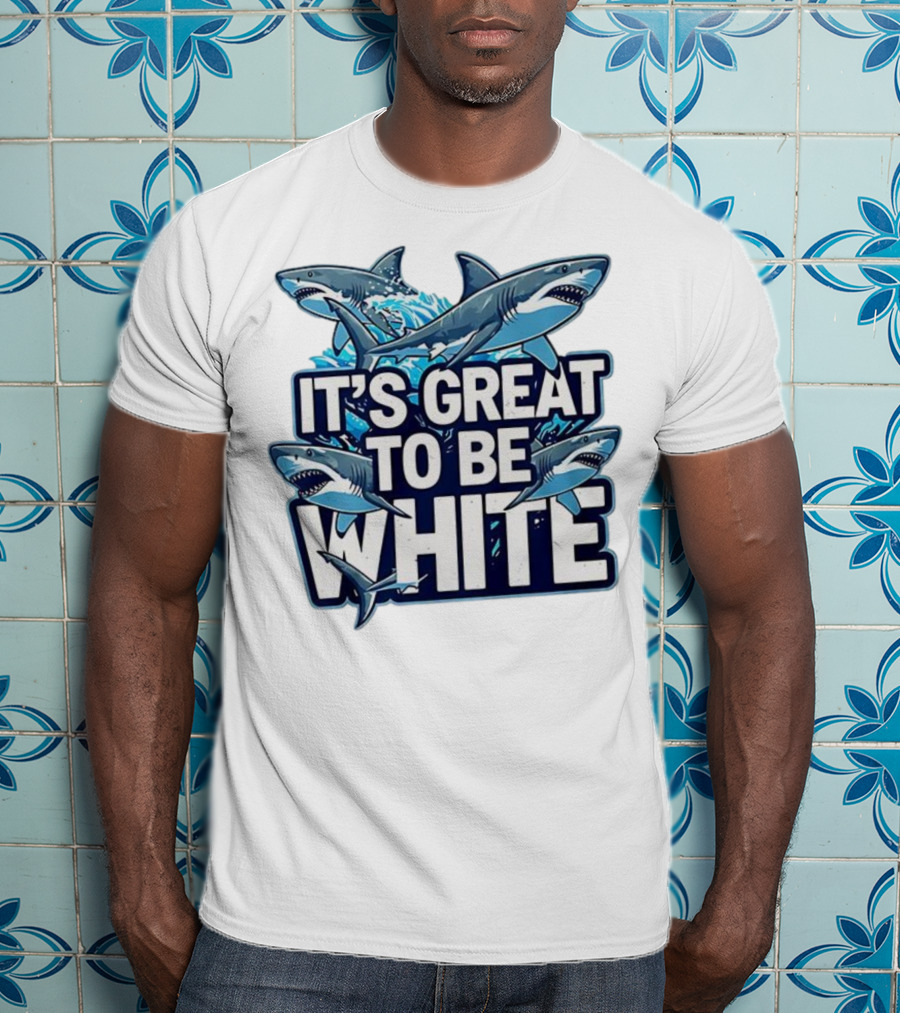 It's Great To Be White Shark Ocean Adventure T-Shirt