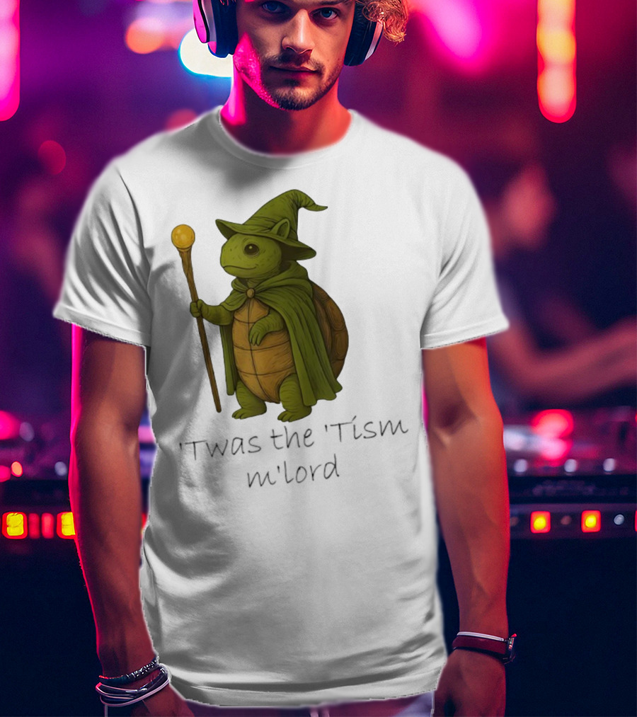 Twas The Tism M'lord Turtle Wizard Magic Staff T-Shirt