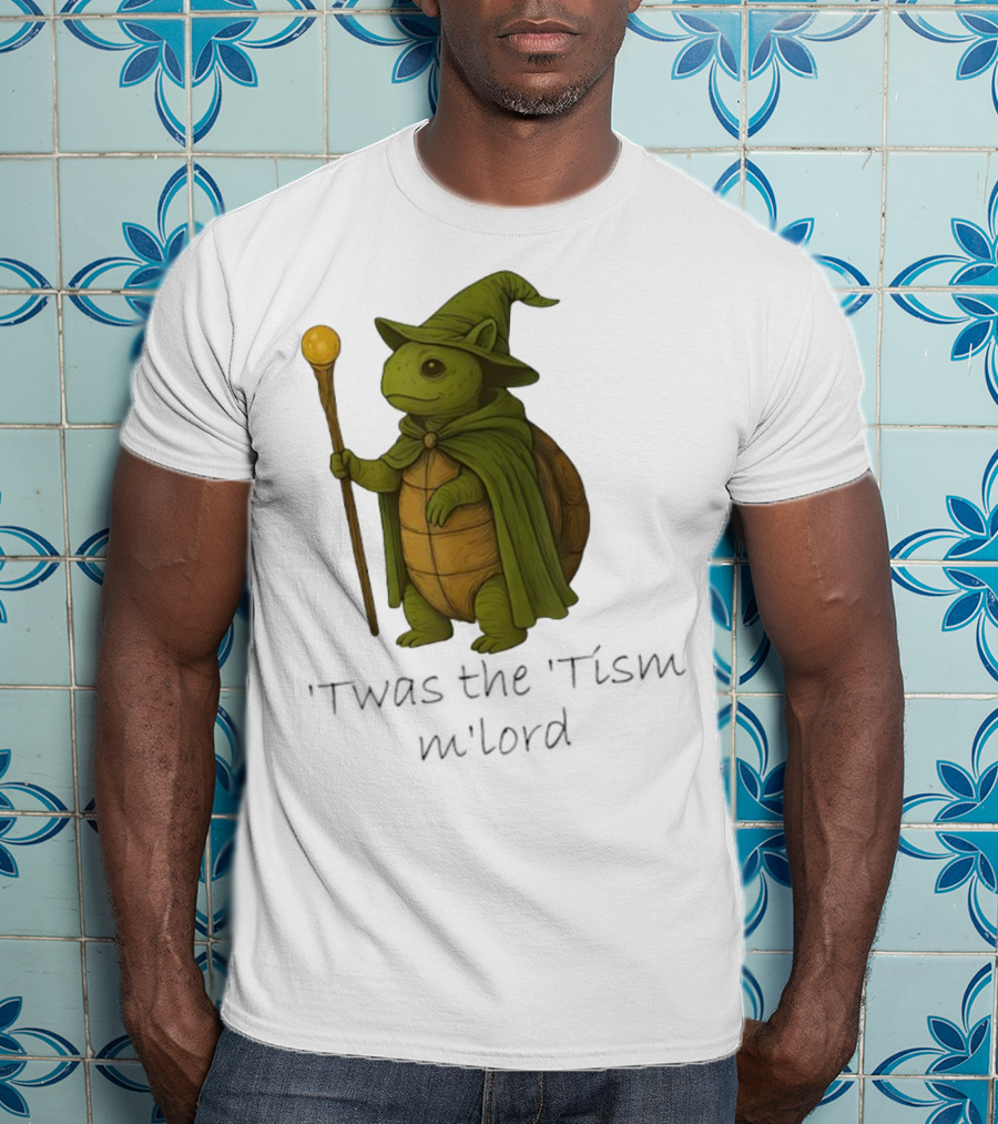 Twas The Tism M'lord Turtle Wizard Magic Staff T-Shirt