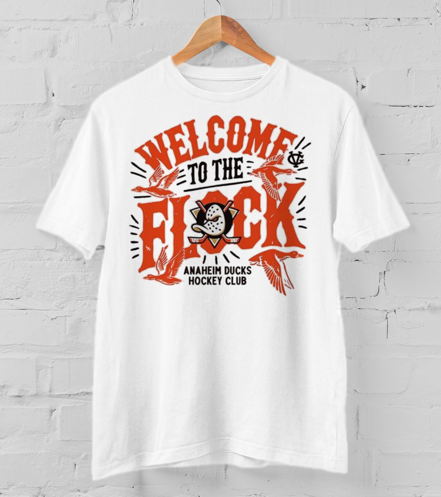 Welcome To The Flock Anaheim Ducks Hockey Club T-Shirt