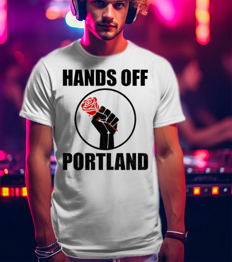 Hands Off Portland Rose Fist Symbol T-Shirt