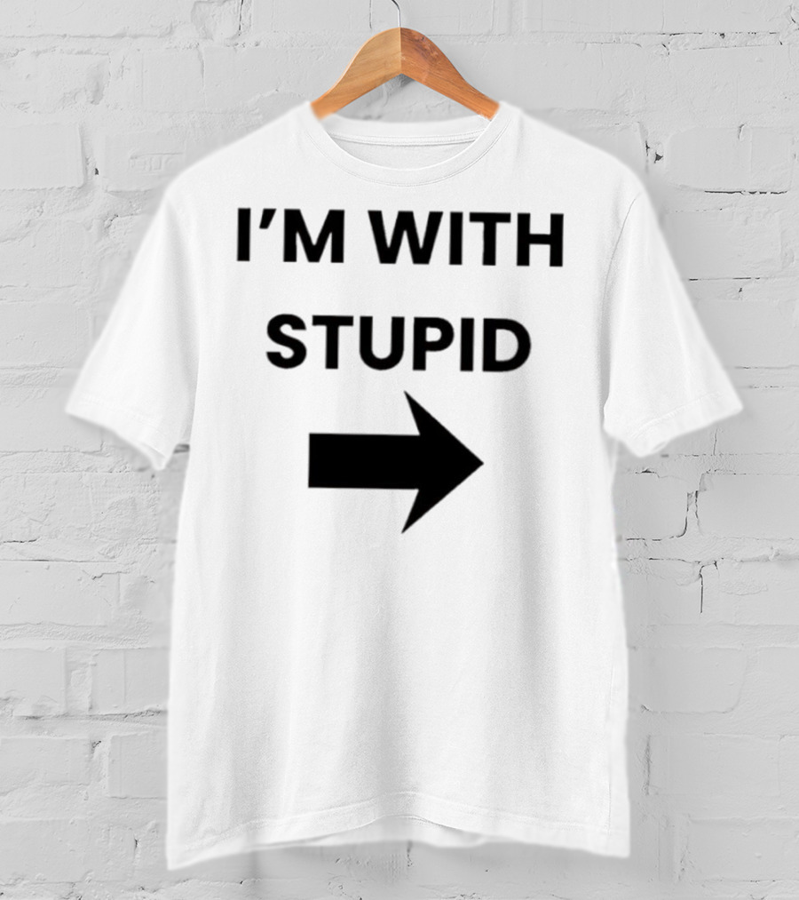 I’m With Stupid Arrow Right T-Shirt