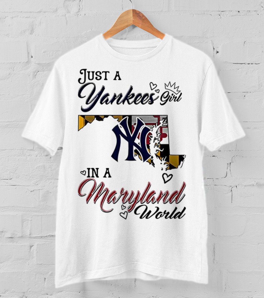 Just A Yankees Girl In A Maryland World Yankees NY Logo T-Shirt