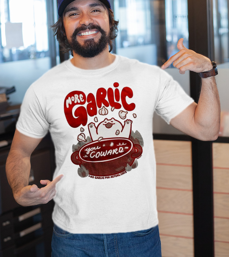 More Garlic You Coward Funny Cat Cooking Slogan T-Shirt
