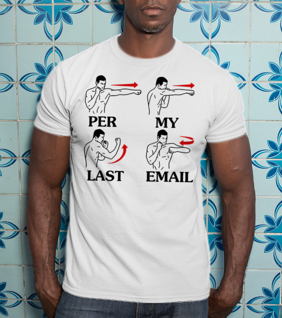 Per My Last Email Funny Boxing Punch Moves T-Shirt
