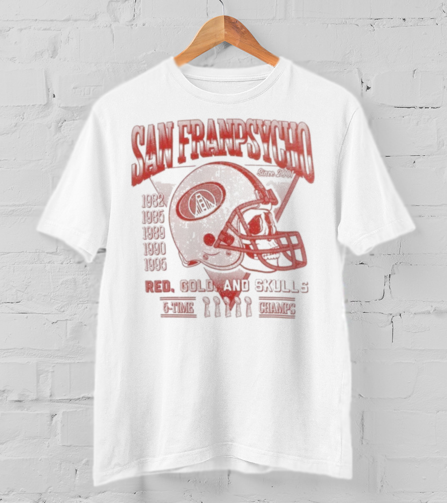 San Franpsycho Red Cold And Skulls Candlestick Helmet 5 Time Champs 1981 1984 1988 1989 1994 T-Shirt