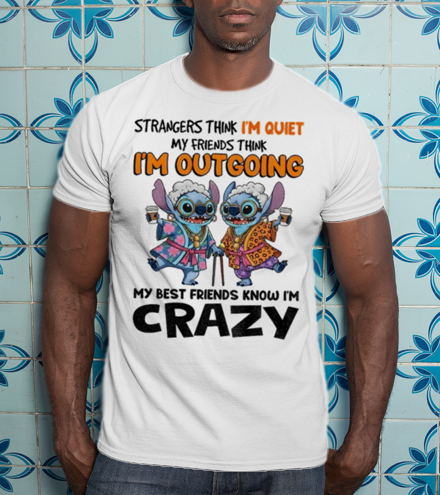 I'm Quiet I'm Outgoing My Best Friends Know I'm Crazy Stitch Coffee T-Shirt