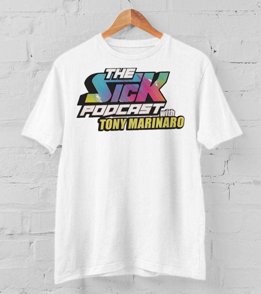 The Sick Podcast With Tony Marinaro T-Shirt