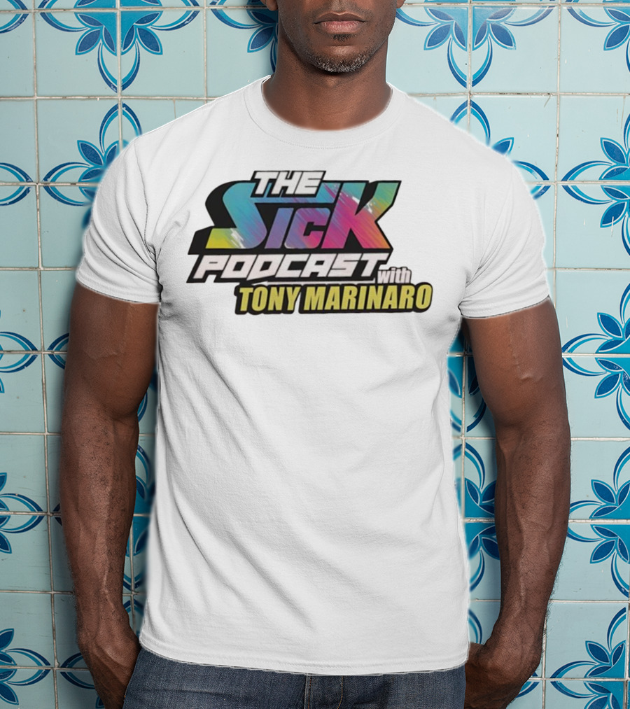 The Sick Podcast With Tony Marinaro T-Shirt