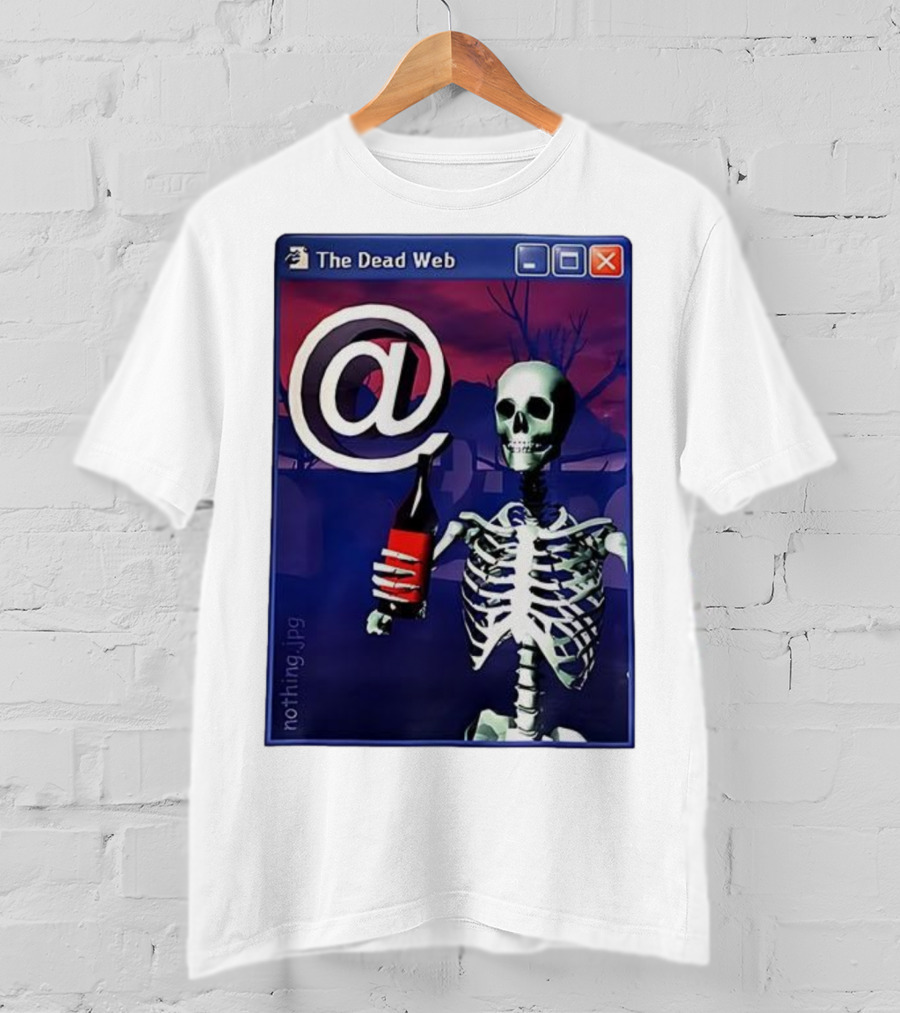 The Dead Web Skeleton With At Symbol And Bottle In Windows Frame Nothing.jpg T-Shirt
