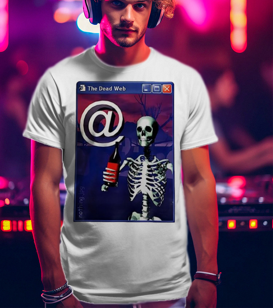 The Dead Web Skeleton With At Symbol And Bottle In Windows Frame Nothing.jpg T-Shirt