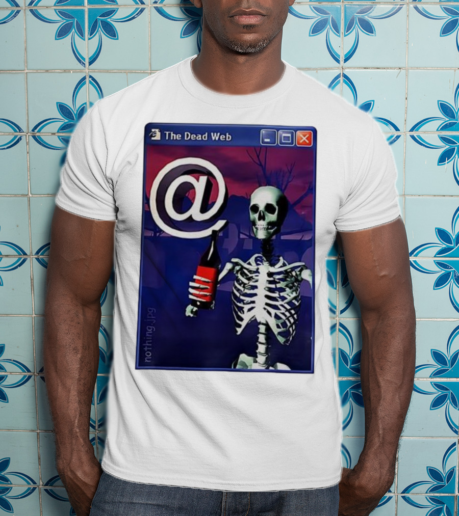 The Dead Web Skeleton With At Symbol And Bottle In Windows Frame Nothing.jpg T-Shirt