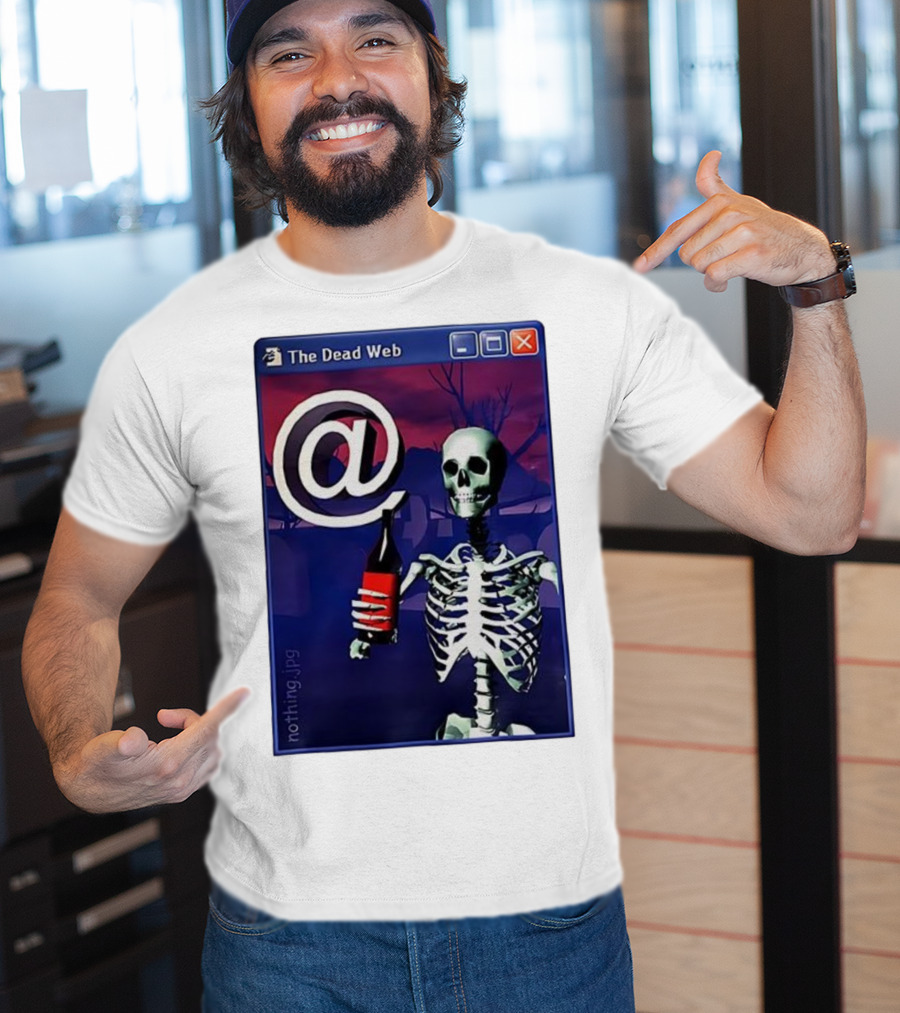 The Dead Web Skeleton With At Symbol And Bottle In Windows Frame Nothing.jpg T-Shirt