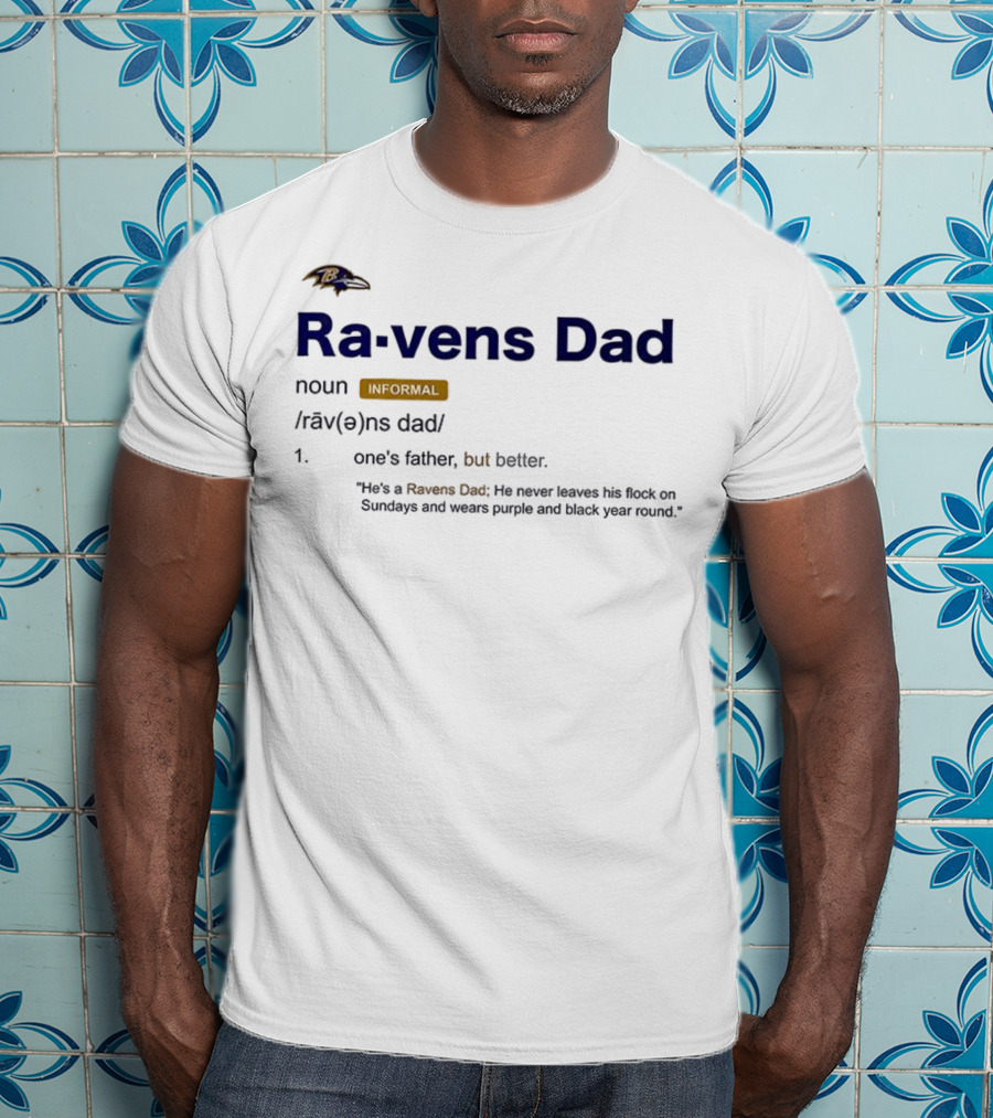 Baltimore Ravens Dad Definition Noun Informal Flock Sundays Purple Black Year Round T-Shirt