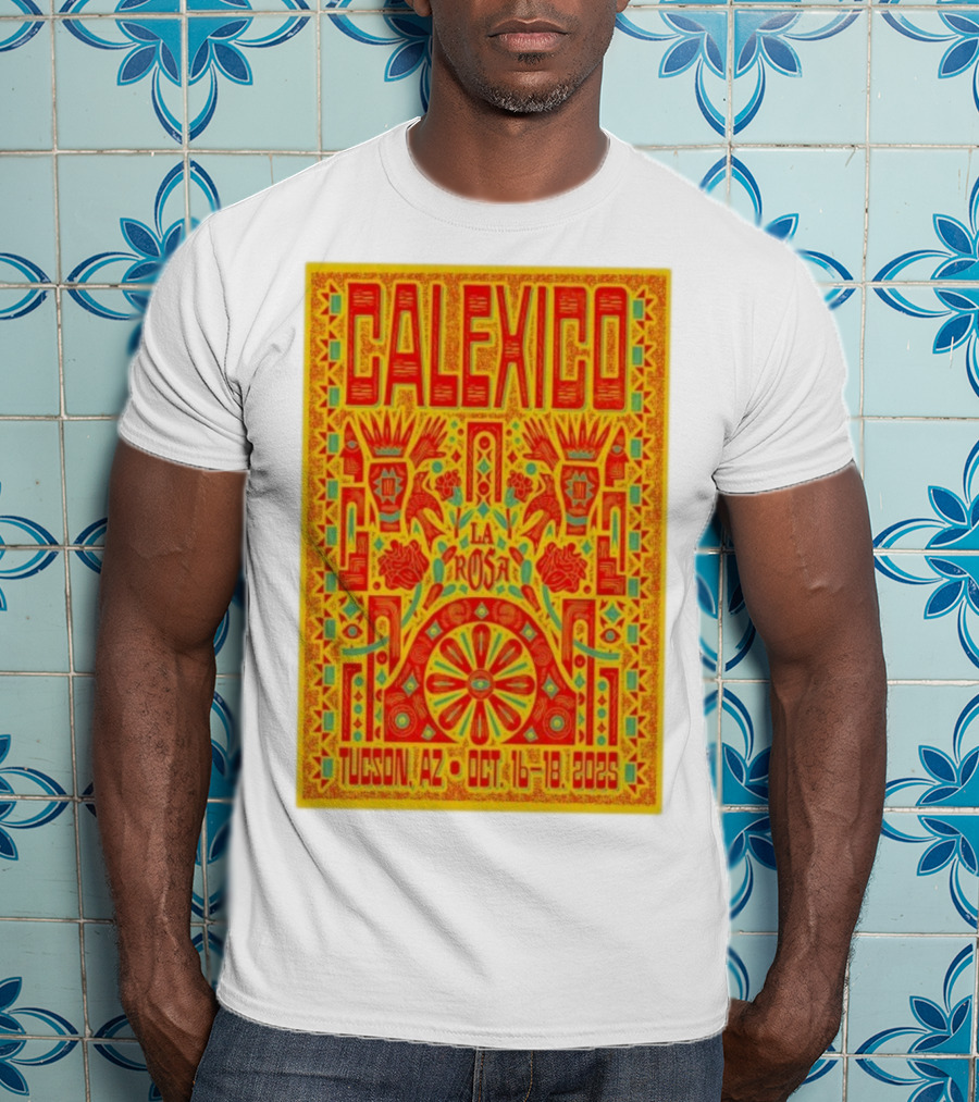 Calexico Tucson AZ Oct 16-18 2025 La Rosa Festival T-Shirt