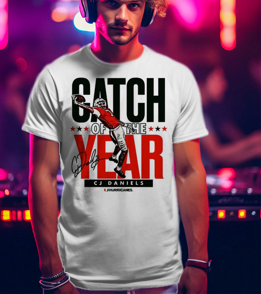 CJ Daniels Catch Of The Year Miami Hurricanes T-Shirt